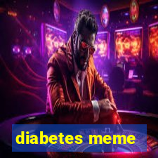 diabetes meme